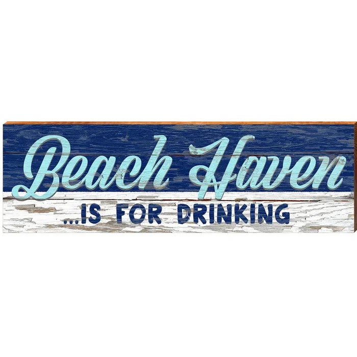 Beach Haven is For Drinking | Wall Art Print on Real Wood