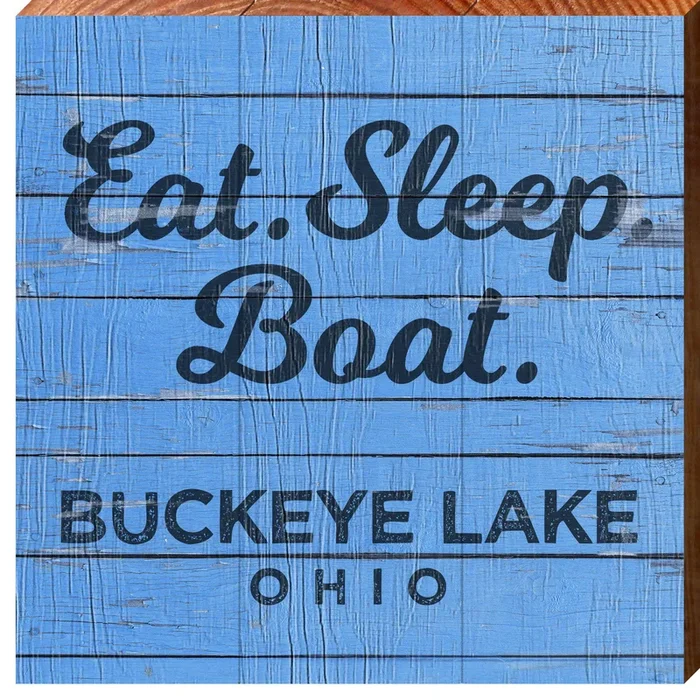 Eat. Sleep. Boat. Buckeye Lake Ohio Blue | Wall Art Print on Real Wood