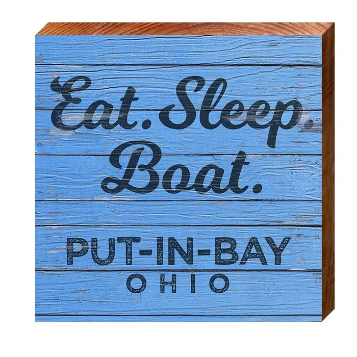 Eat. Sleep. Boat. Put-In-Bay | Wall Art Print on Real Wood